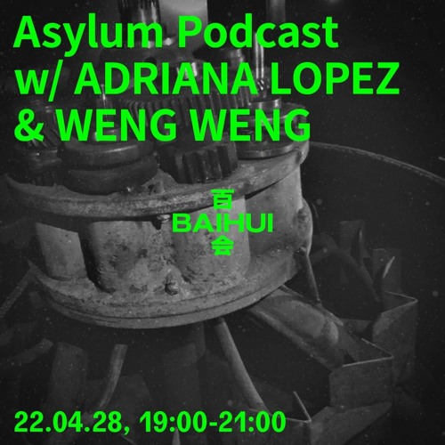 Stream Asylum Podcast (BAIHUI Radio, China) - Adriana Lopez by  Adriana-Lopez | Listen online for free on SoundCloud