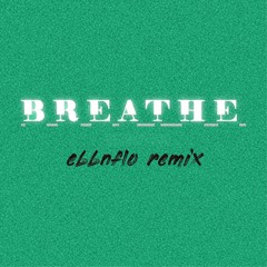 Breathe - ebbnflo Remix