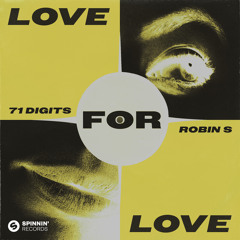 71 Digits X Robin S - Love For Love