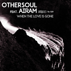 OtherSoul feat. Airam - When the Love Is Gone (Vocal Mix)