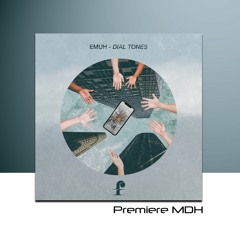 PREMIERE: EMUH - Dial Tones [Feral One Records]