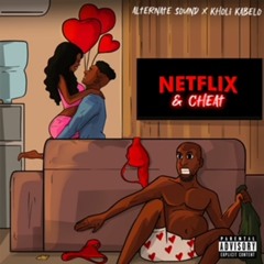 Kholi Kabelo ft Alternate Sound - Netflix & Cheat