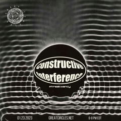 Constructive Interference w/ Phreakwency - 23Jan2023