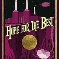 Access [EBOOK EPUB KINDLE PDF] Hope for the Best: Chronicles of St. Mary's 10 by Jodi Taylor �