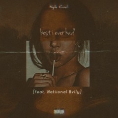 Best I Ever Had (Feat. Natiional Bvlly)