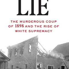 Read EBOOK 📌 Wilmington's Lie (WINNER OF THE 2021 PULITZER PRIZE): The Murderous Cou