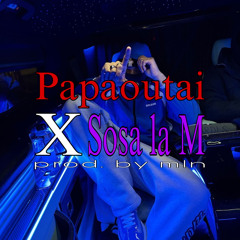 Papaoutai X Pshht (Sosa La M)