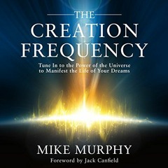 [Read] [PDF EBOOK EPUB KINDLE] The Creation Frequency: Tune In to the Power of the Un