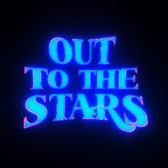 Out To The Stars