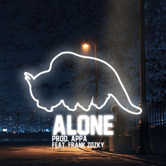 ALONE [Prod. Appa_Feat. Frank Zozky]