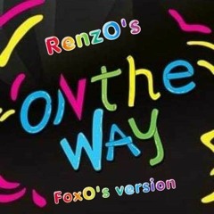 Ontheway-RenzO&FoxO