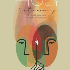 free EPUB 💔 Holy Intimacy: The Heart and Soul of Jewish Marriage by  Sara Morozow &