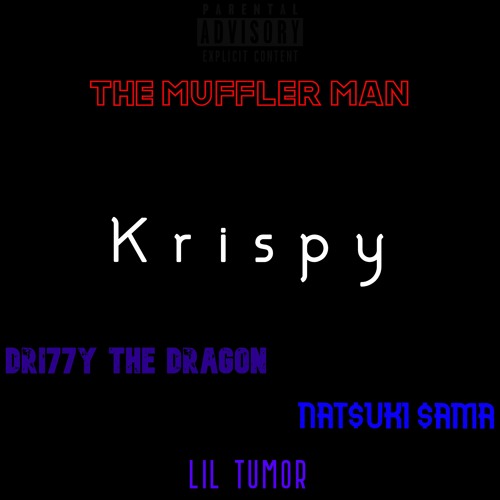 Krispy (Feat. Dri77y The Dragon, Nat$uki-$ama, Lil Tumor)