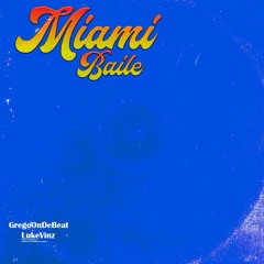 Miami Baile - GregoOnDeBeat & LukeVinz