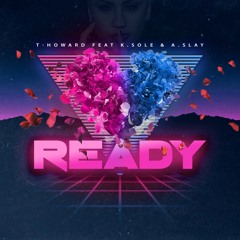 Ready (Feat K.Sole & A.Slay)