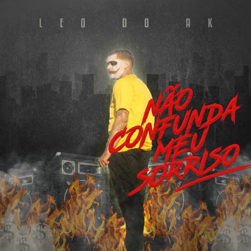 Leo Do Ak - Não Confunda Meu Sorriso ( álbum completo )
