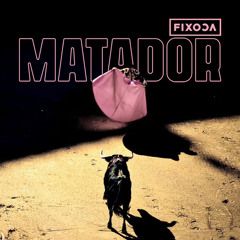 MATADOR (FIXOCA EDIT)