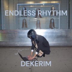 ENDLESS RHYTHM
