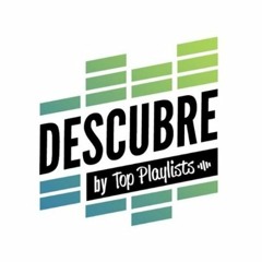 DESCUBRE by Top Playlists | 5ª TEMPORADA