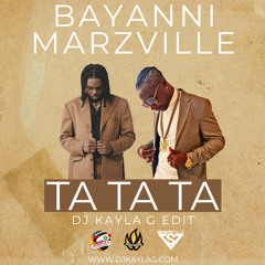 BAYANNI x MARZVILLE - Ta Ta Ta (DJ KAYLA G Edit)