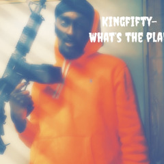 king fifty-Whats the plan
