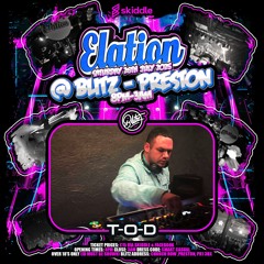 T-O-D PROMO MIX - ELATION @ BLITZ PRESTON x SATURDAY 26TH JULY