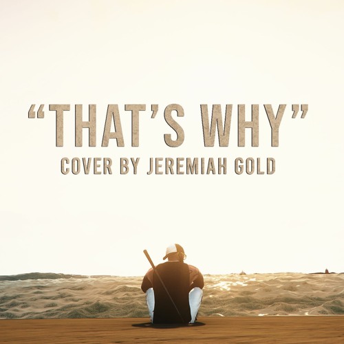 That's Why - Jeremiah Gold (Cover)