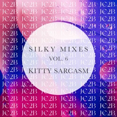 SILKY MIXES vol. 6: KITTY SARCASM