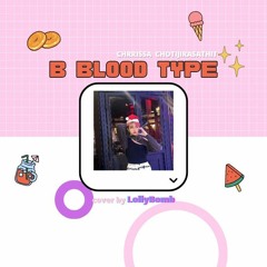 LollyBomb - เลือดกรุ๊ปบี (B Blood Type) | Original by Chrrissa Chotijirasathit