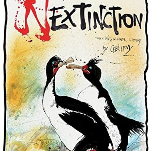 Get PDF Nextinction: Critically Endangered Birds of the World by  Ralph Steadman &  Ceri Levy