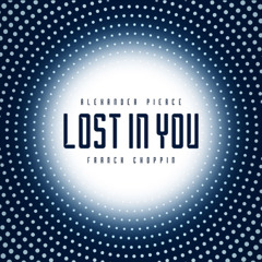 Franck Choppin & Alexander Pierce - Lost in You