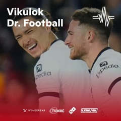 Vikulok Dr. Football - Úrslitaleikur eða ekki úrslitaleikur og hvað finnst þér um VAR Guðjón?