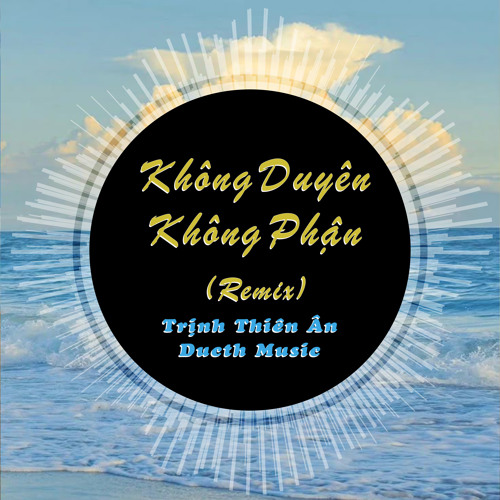 Không Duyên Không Phận (Ducth Remix)