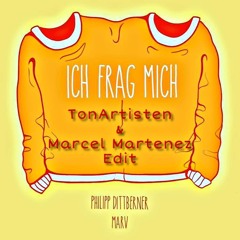 Philipp Dittenberner & Marv - Ich Frag Mich (TonArtisten X Marcel Martenez Edit)