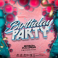 MY BIRTHDAY PARTY LIVE SET EDISON ZULUAGA 2020