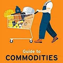 [Read] KINDLE PDF EBOOK EPUB Economist Guide to Commodities 2nd Edition by unknown 🖋