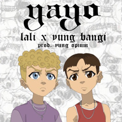 YAYO - feat. Yung Bangi | prod yungopium