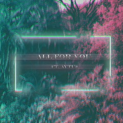 All For You Ft. AytuC (Released as Otatop)