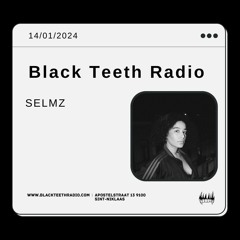 Black Teeth Radio: Open Mind Collective Takeover Selmz (14 - 01 - 2024)