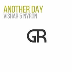 Vishar & Nyrron - Another Day [Released by GO Records]