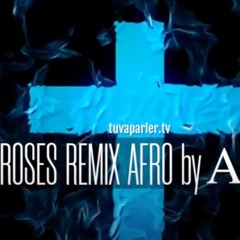 ROSES by AL'S REMIX AFROCLUB
