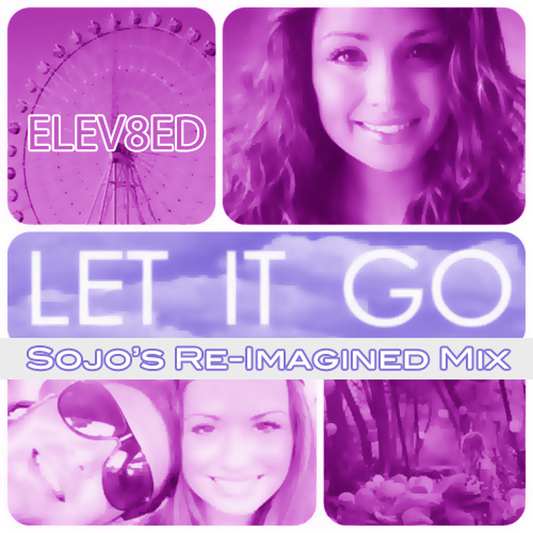 Elev8ed - Let It Go "SoJo's Re-Imagined Mix" cover artwork