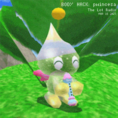 BODY HACK: pwincesa @ The Lot Radio 03.18.25