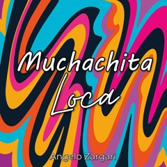 Angelo Zargari - Muchachita Loca