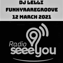 DJ LELLI SUPERFUNKEXPERIENCE LIVE @RADIOSEEYOU - FRIDAY 12 MARCH 2021
