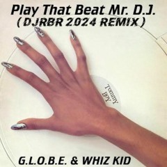 Play That Beat Mr. D.J  (DJRBR 40yr ANNIVERSARY REMIX)