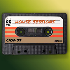 House Sessions: Casa Edition - Vol 02