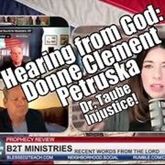 High Quality Hearing From God Donne Clement Patruska. Dr. Taube Injustice. B2T Show May 27, 2024