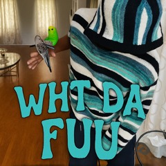 Wht Da Fuu