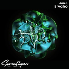 Jon.K - Ervaho [Somatique Music]